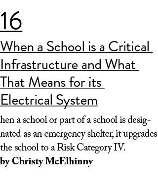 16 When a School is a Critical Infrastructure and What That Means for its Electrical System hen a school or part of a...