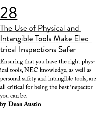28 The Use of Physical and Intangible Tools Make Electrical Inspections Safer Ensuring that you have the right physic...