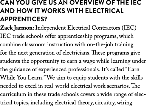 Can you give us an overview of the IEC and how it works with electrical apprentices? Zack Jarmon: Independent Electri...