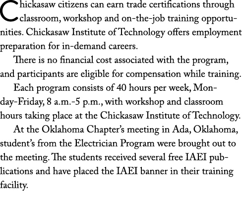 Chickasaw citizens can earn trade certifications through classroom, workshop and on the job training opportunities. C...
