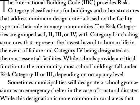 The International Building Code (IBC) provides Risk Category classifications for buildings and other structures that ...