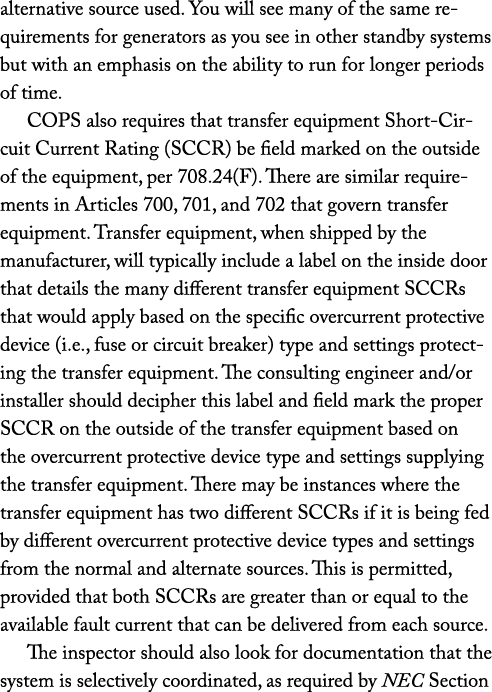alternative source used. You will see many of the same requirements for generators as you see in other standby system...