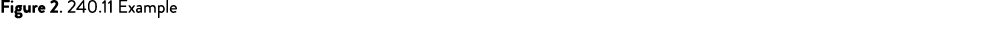 Figure 2. 240.11 Example
