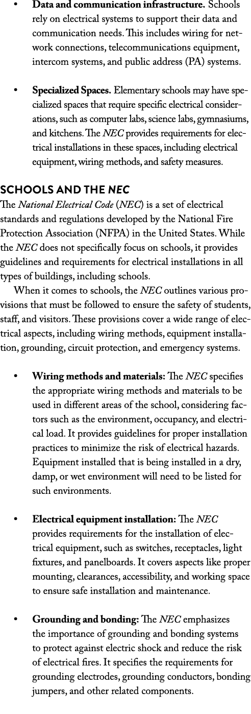 • Data and communication infrastructure. Schools rely on electrical systems to support their data and communication n...