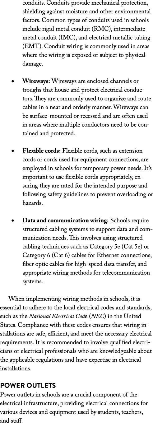 conduits. Conduits provide mechanical protection, shielding against moisture and other environmental factors. Common ...