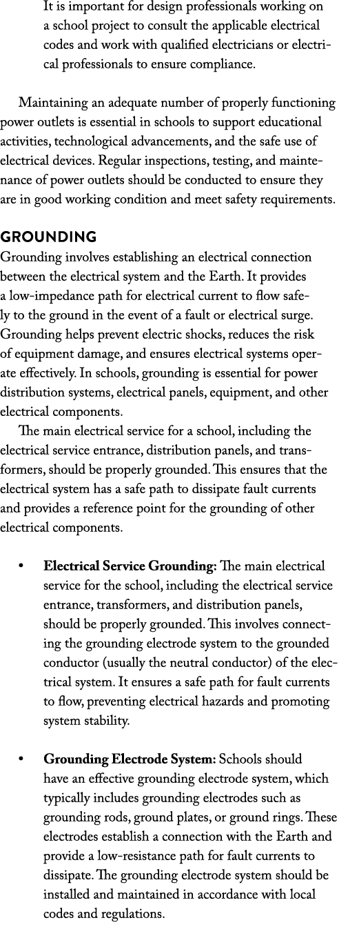 It is important for design professionals working on a school project to consult the applicable electrical codes and w...