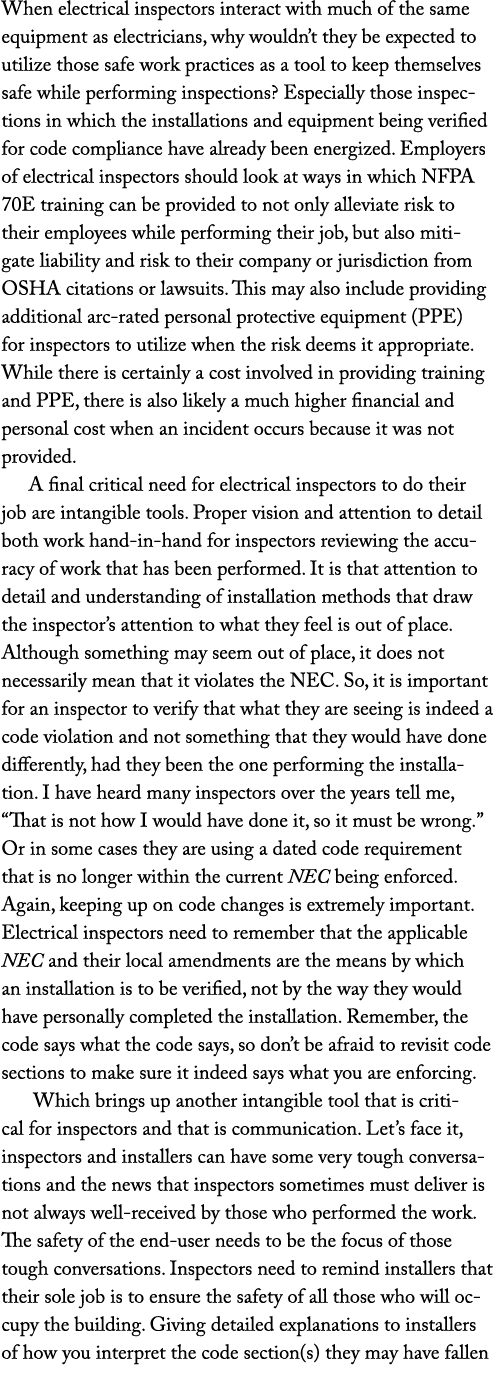 When electrical inspectors interact with much of the same equipment as electricians, why wouldn’t they be expected to...