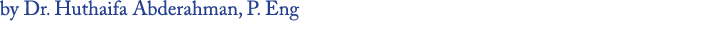 by Dr. Huthaifa Abderahman, P. Eng