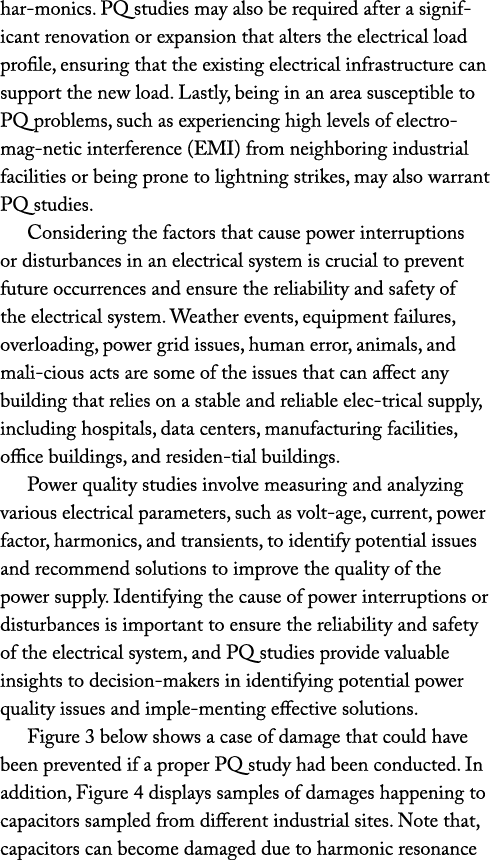 har monics. PQ studies may also be required after a significant renovation or expansion that alters the electrical lo...