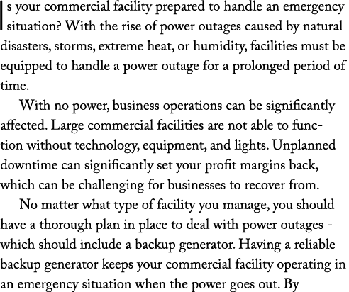 Is your commercial facility prepared to handle an emergency situation? With the rise of power outages caused by natur...
