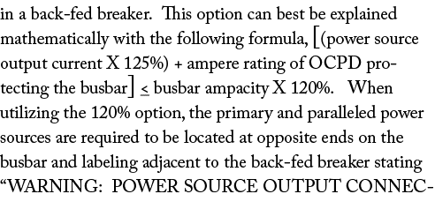 in a back fed breaker. This option can best be explained mathematically with the following formula, [(power source ou...