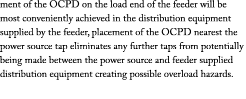 ment of the OCPD on the load end of the feeder will be most conveniently achieved in the distribution equipment suppl...