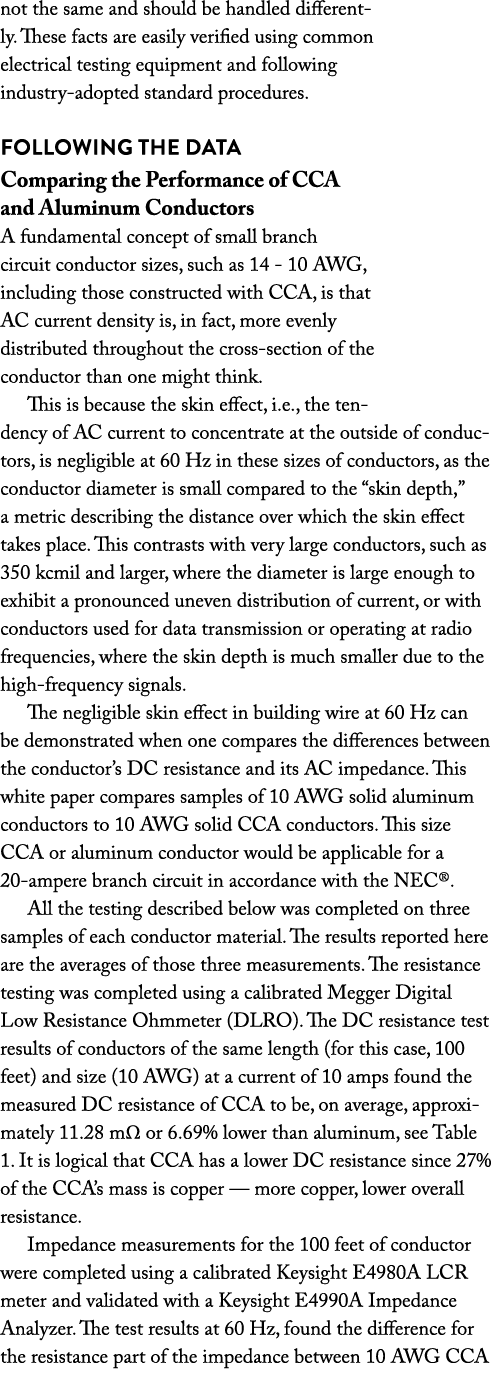 not the same and should be handled differently. These facts are easily verified using common electrical testing equip...