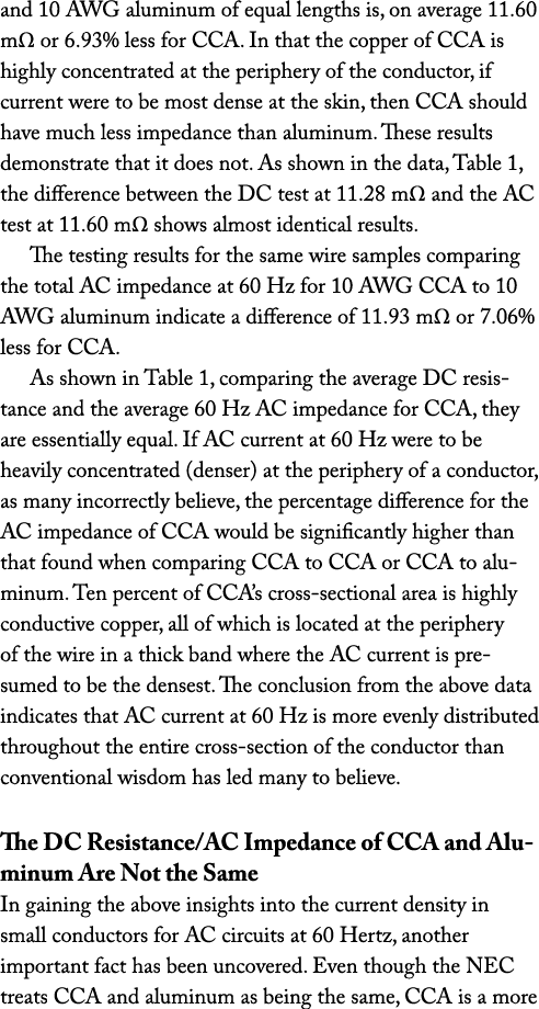and 10 AWG aluminum of equal lengths is, on average 11.60 mΩ or 6.93% less for CCA. In that the copper of CCA is high...