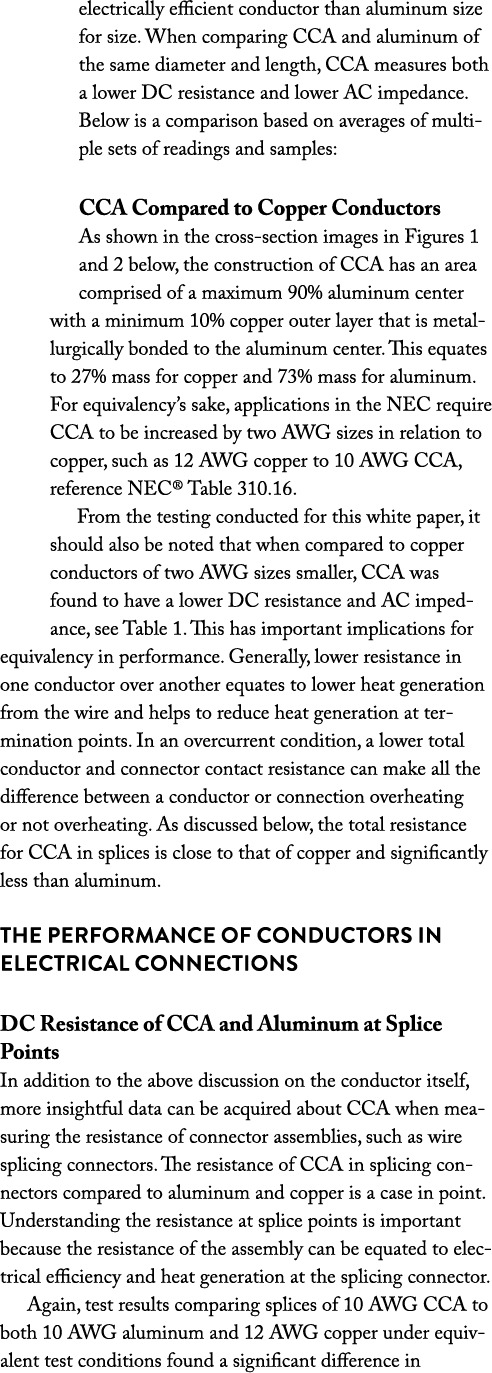 electrically efficient conductor than aluminum size for size. When comparing CCA and aluminum of the same diameter an...