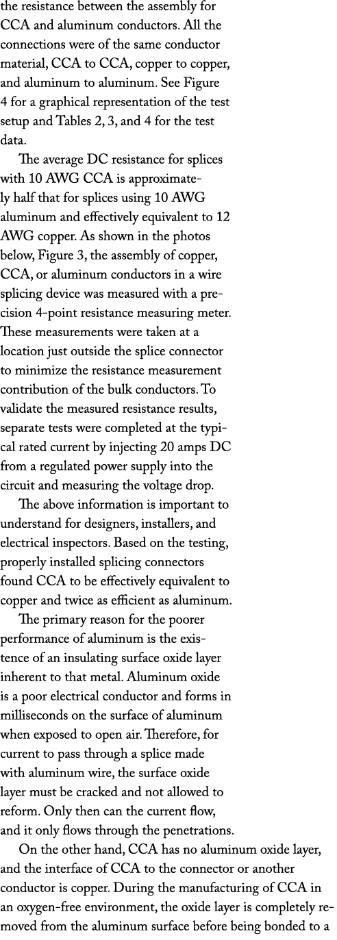 the resistance between the assembly for CCA and aluminum conductors. All the connections were of the same conductor m...