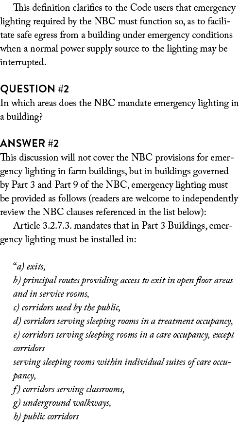 This definition clarifies to the Code users that emergency lighting required by the NBC must function so, as to facil...