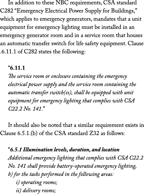 In addition to these NBC requirements, CSA standard C282 “Emergency Electrical Power Supply for Buildings,” which app...