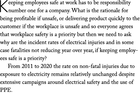 Keeping employees safe at work has to be responsibility number one for a company. What is the rationale for being pro...