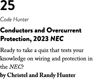 25 Code Hunter Conductors and Overcurrent Protection, 2023 NEC Ready to take a quiz that tests your knowledge on wiri   