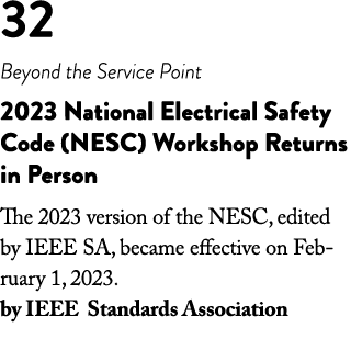 32 Beyond the Service Point 2023 National Electrical Safety Code (NESC) Workshop Returns in Person The 2023 version o   