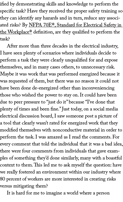ified by demonstrating skills and knowledge to perform the specific task  Have they received the proper safety traini   