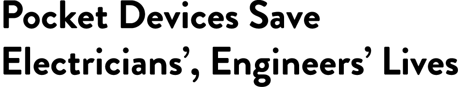 Pocket Devices Save Electricians , Engineers  Lives