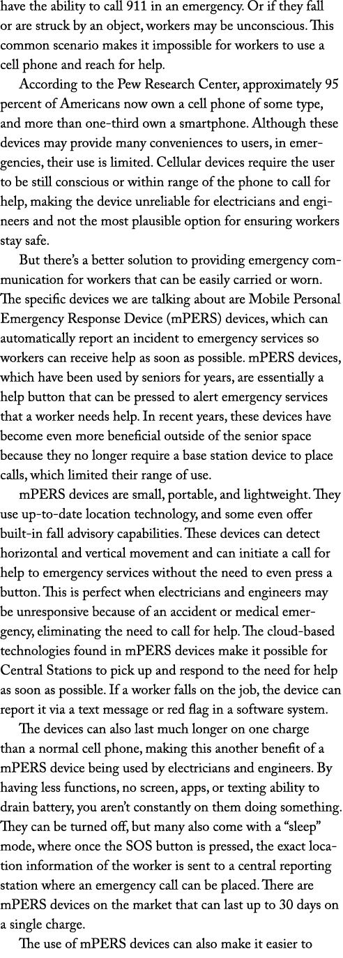have the ability to call 911 in an emergency  Or if they fall or are struck by an object, workers may be unconscious    