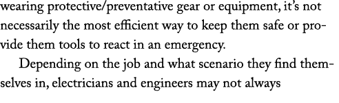 wearing protective preventative gear or equipment, it s not necessarily the most efficient way to keep them safe or p   
