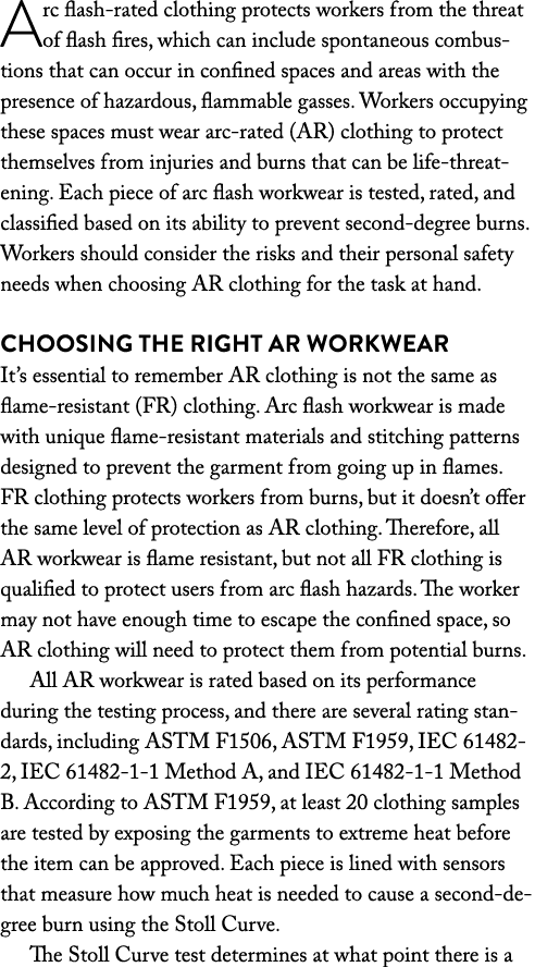 Arc flash-rated clothing protects workers from the threat of flash fires, which can include spontaneous combustions t   