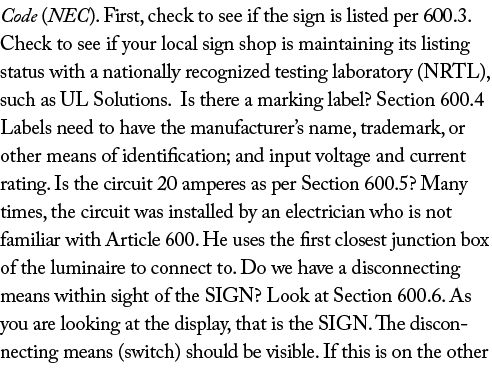 Code (NEC)  First, check to see if the sign is listed per 600 3  Check to see if your local sign shop is maintaining    