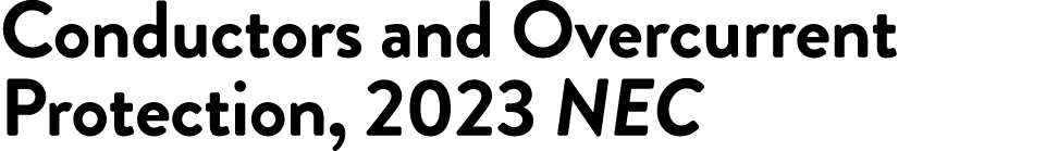 Conductors and Overcurrent Protection, 2023 NEC