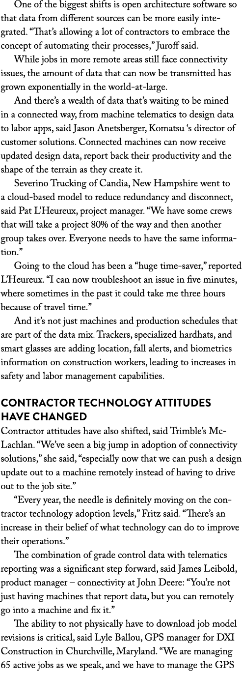 One of the biggest shifts is open architecture software so that data from different sources can be more easily integr   