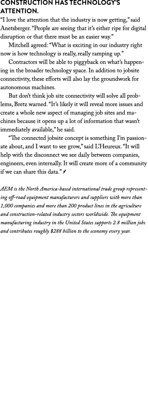 CONSTRUCTION HAS TECHNOLOGY S ATTENTION   I love the attention that the industry is now getting,  said Anetsberger      