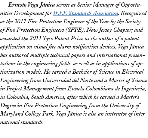 Ernesto Vega Jánica serves as Senior Manager of Opportunities Development for IEEE Standards Association  Recognized    