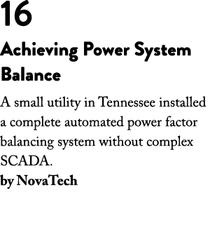16 Achieving Power System Balance A small utility in Tennessee installed a complete automated power factor balancing    