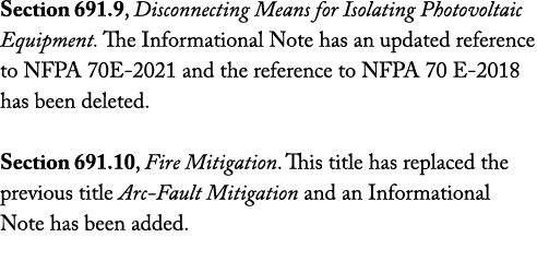Section 691 9, Disconnecting Means for Isolating Photovoltaic Equipment  The Informational Note has an updated refere   