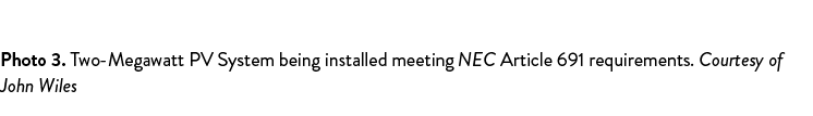 Photo 3  Two-Megawatt PV System being installed meeting NEC Article 691 requirements  Courtesy of John Wiles