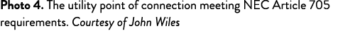 Photo 4  The utility point of connection meeting NEC Article 705 requirements  Courtesy of John Wiles