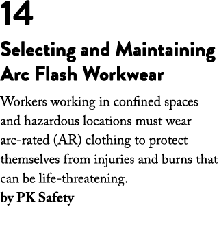 14 Selecting and Maintaining Arc Flash Workwear Workers working in confined spaces and hazardous locations must wear    