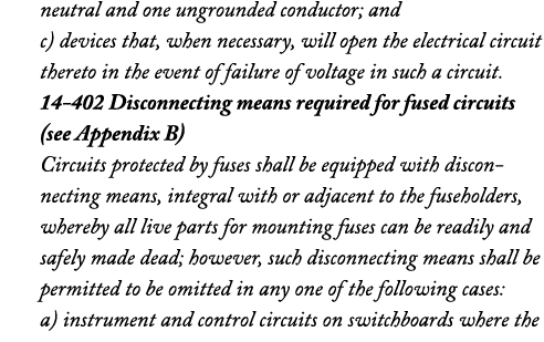 neutral and one ungrounded conductor; and c) devices that, when necessary, will open the electrical circuit thereto i   