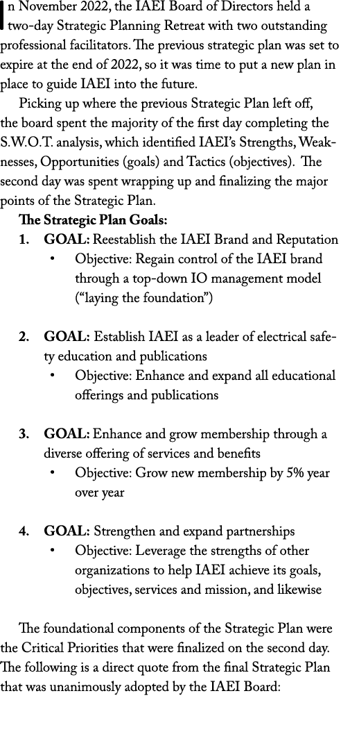 In November 2022, the IAEI Board of Directors held a two day Strategic Planning Retreat with two outstanding professi...