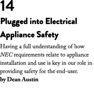 14 Plugged into Electrical Appliance Safety Having a full understanding of how NEC requirements relate to appliance i...