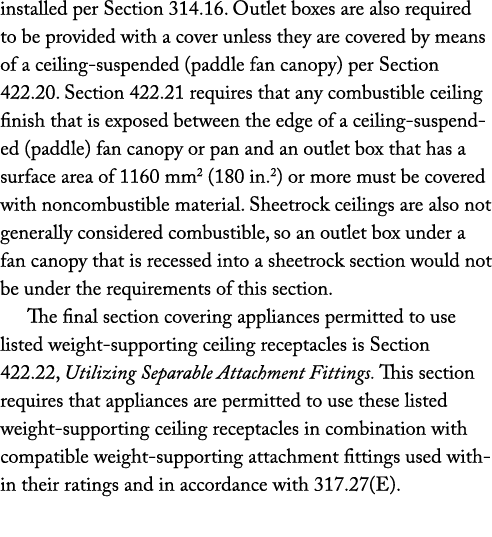 installed per Section 314.16. Outlet boxes are also required to be provided with a cover unless they are covered by m...