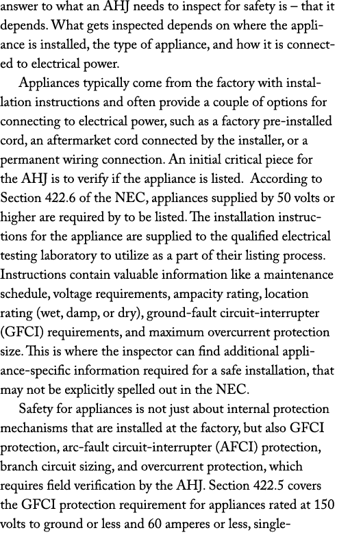 answer to what an AHJ needs to inspect for safety is – that it depends. What gets inspected depends on where the appl...