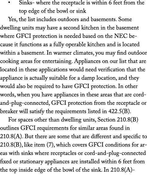 • Sinks where the receptacle is within 6 feet from the top edge of the bowl or sink Yes, the list includes outdoors a...