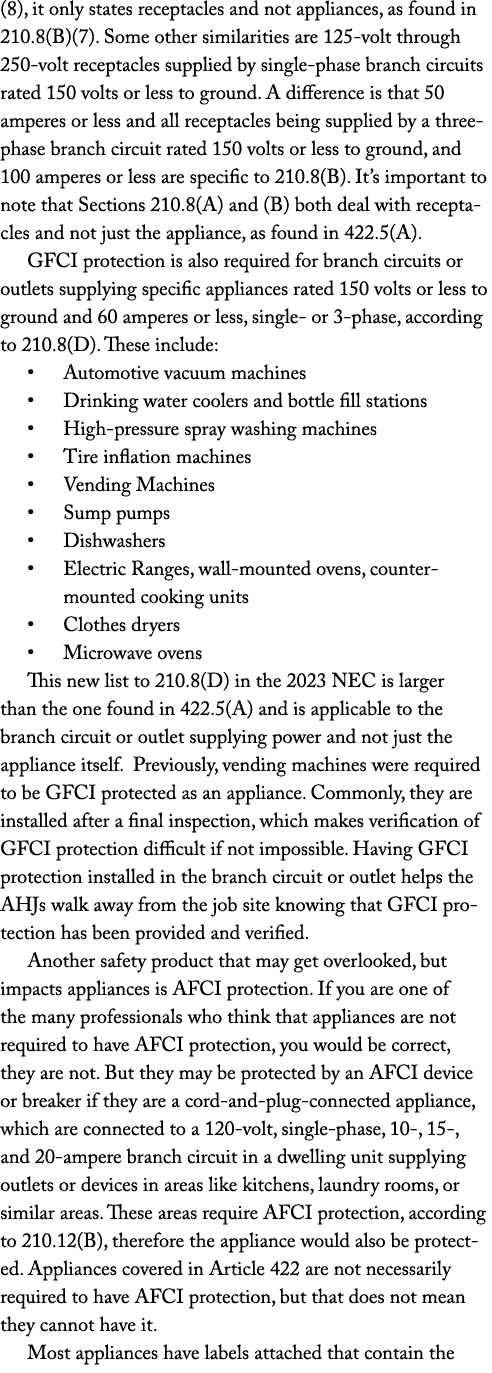 (8), it only states receptacles and not appliances, as found in 210.8(B)(7). Some other similarities are 125 volt thr...