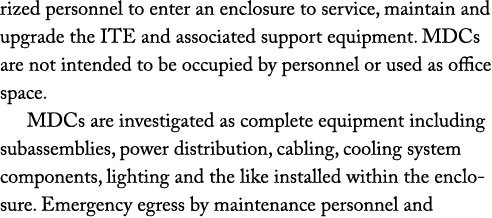 rized personnel to enter an enclosure to service, maintain and upgrade the ITE and associated support equipment. MDCs...