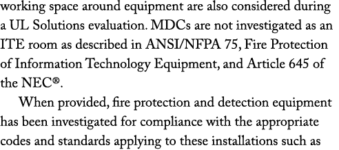 working space around equipment are also considered during a UL Solutions evaluation. MDCs are not investigated as an ...