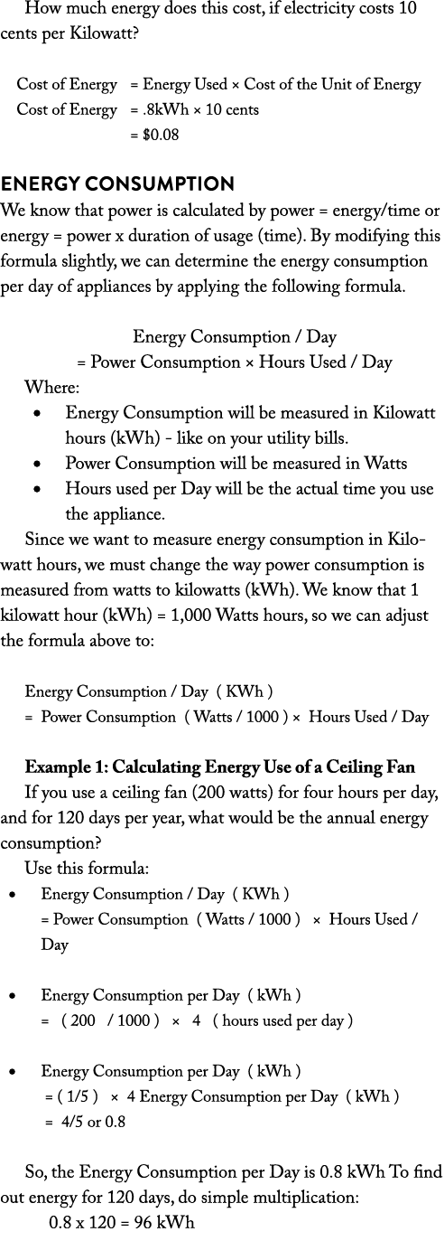 How much energy does this cost, if electricity costs 10 cents per Kilowatt? Cost of Energy = Energy Used × Cost of th...